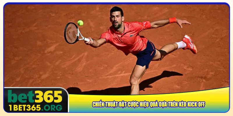 Chiến thuật đặt cược hiệu quả dựa trên kèo kick off