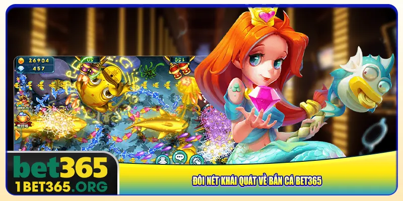 Đôi nét khái quát về bắn cá bet365