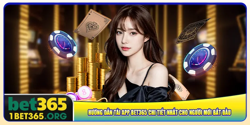 huong-dan-tai-app-bet365-chi-tiet-nhat-cho-nguoi-moi-bat-dau