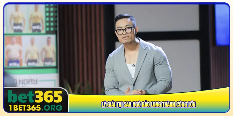 Lý giải tại sao CEO Bet365 Ngô Bảo Long thành công lớn