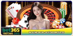 nha-cai-tang-code-50k-chi-tiet-cach-nhan-tu-bet365