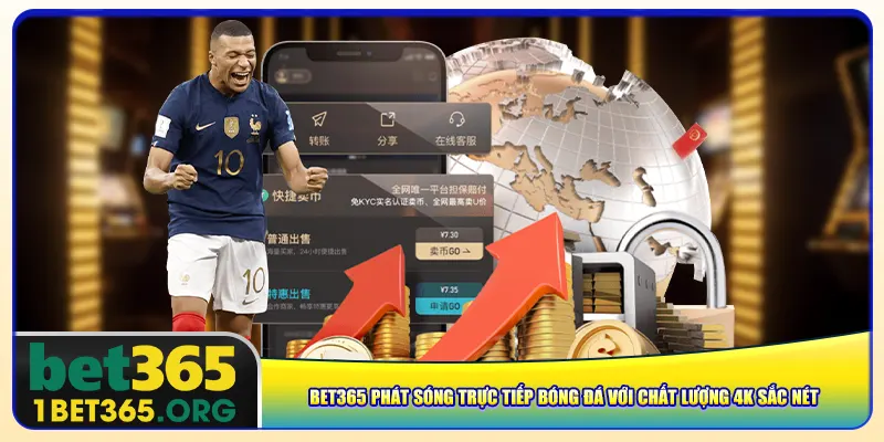Bet365 phát sóng trực tiếp bóng đá với chất lượng 4K sắc nét