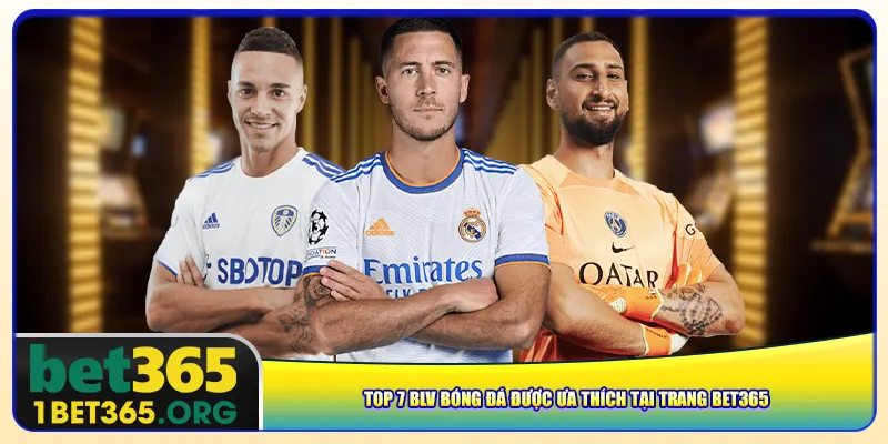 Top 7 BLV bóng đá được ưa thích tại trang bet365